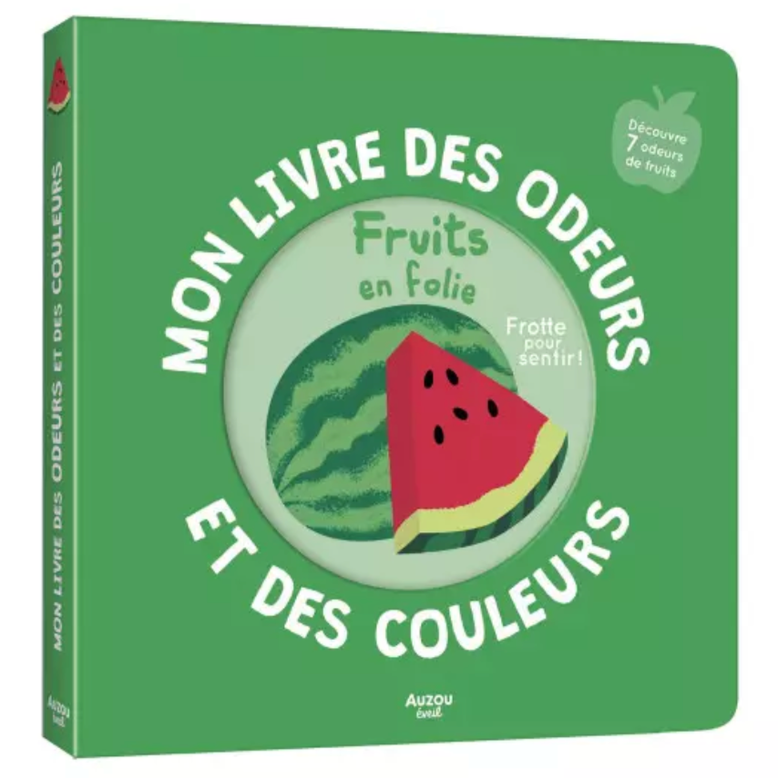 Mon livre des odeurs - Fruits en folie