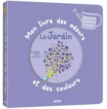 Mon livre des odeurs - Le jardin